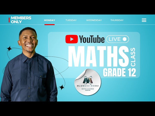 Grade 12 Maths Paper 1 Revision Class | Members Only