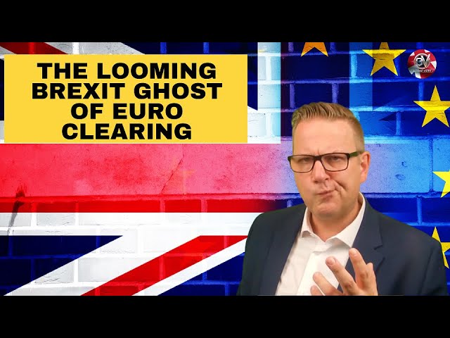 The looming Brexit Ghost of Euro Clearing | Outside Views on Brexit and the UK