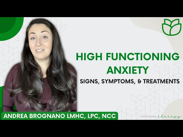 High Functioning Anxiety: Signs, Symptoms, & Treatments