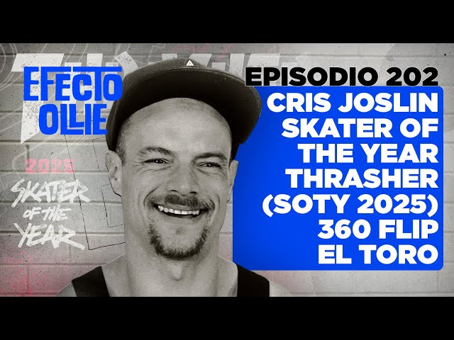 PATINADOR DEL AÑO (SOTY) CHRIS JOSLIN 360 FLIP (EL TORO) 🐂 X EFECTO OLLIE EP #202
