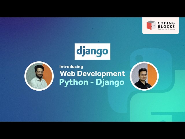 Course Launch - Master Python Web Development using Django by making 5 Projects