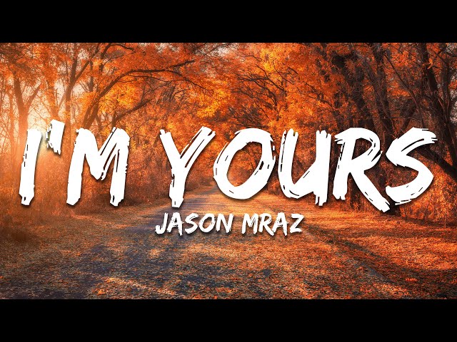 Jason Mraz - I'm Yours (Lyrics)