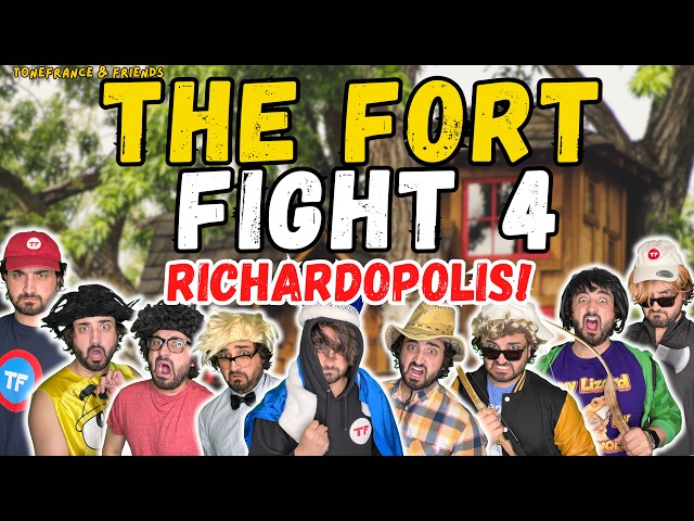 The Fort Fight 4 - Richardopolis! | ToneFrance & Friends