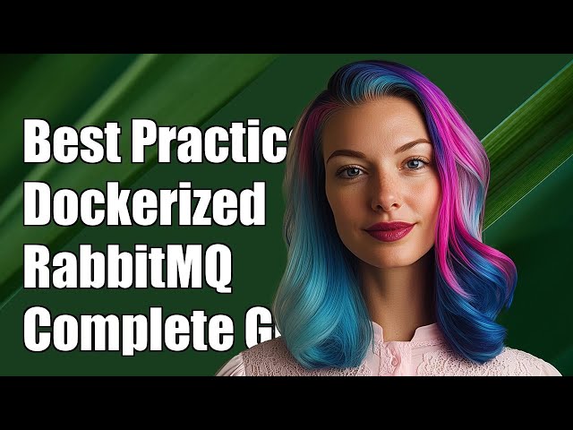 Best Practices for Structuring Dockerized RabbitMQ: A Complete Guide