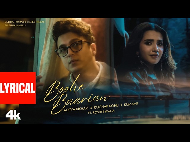 Boohe Baarian (Lyrical Video) - Aditya Rikhari | Rochak Kohli | Roshni Walia | Bhushan Kumar