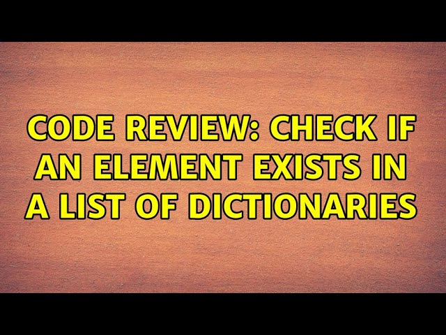 Code Review: Check if an element exists in a list of dictionaries