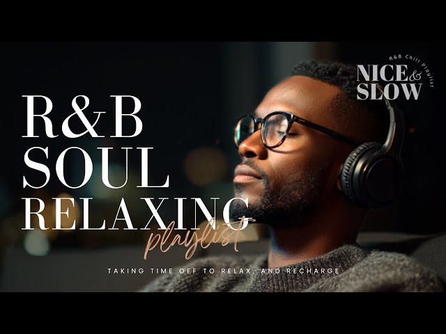 【R&B Soul】Relaxing Chill Playlist – Soulful Vocals & Deep Grooves
