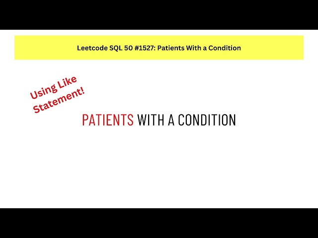 #SQL Leetcode SQL 50 #45: Patients With a Condition.
