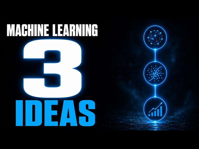 Machine learning isn't magic: the 3 ideas that explain everything
