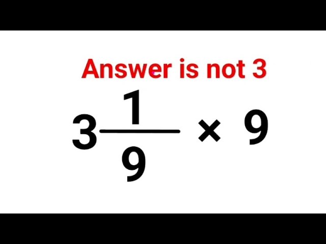 3(1/9) × 9 The answer is not 3. Many got it wrong!  A Math Test #math #fastandeasymaths