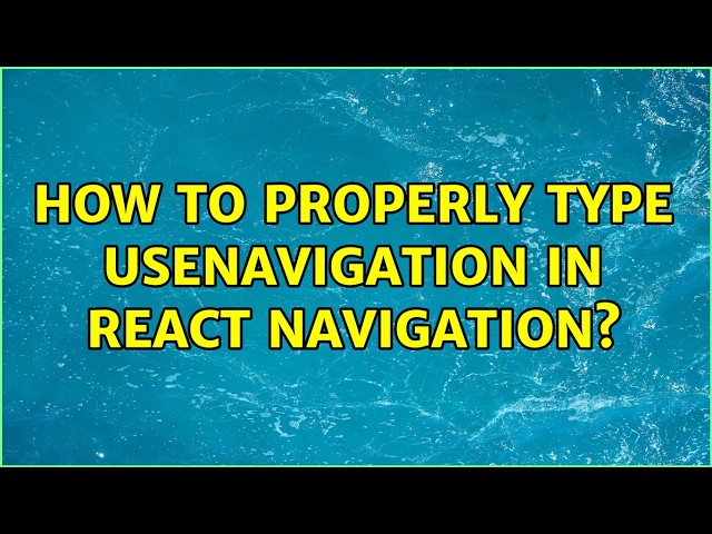 How to properly type useNavigation in React Navigation? (3 Solutions!!)