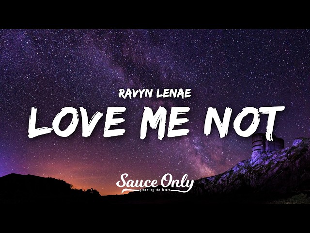 Ravyn Lenae - Love Me Not (Lyrics)