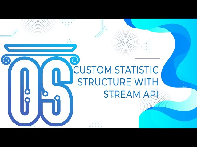 Creating your custom statistic structure with Stream API