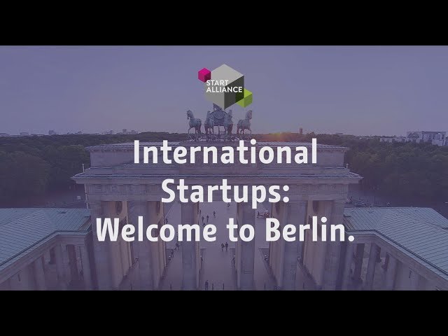 Start Alliance for international Startups: Welcome to Berlin.