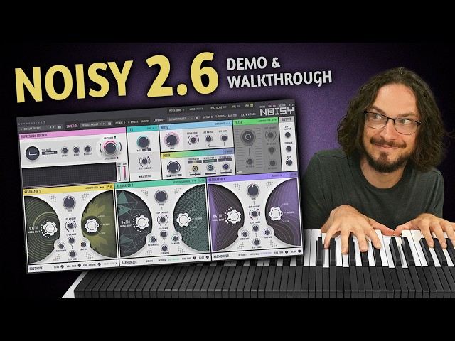 Noisy 2.6: A New Kind of Physical Modeling Synth