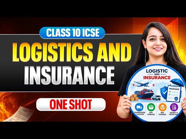 LOGISTICS AND INSURANCE | CLASS 10 ICSE | COMMERCIAL STUDIES ONESHOT | NIHARIKA MA'AM | OBSESSION