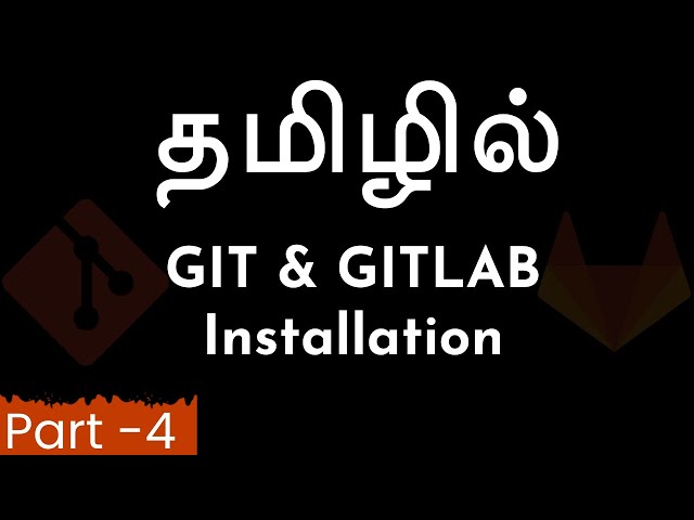 தமிழில் GIT & GIT LAB Installation - Vijayaragavan - Payilagam