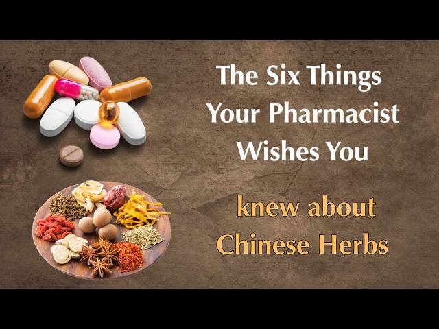 The Six Things Your Pharmacist Wishes You Knew About Chinese Herbs