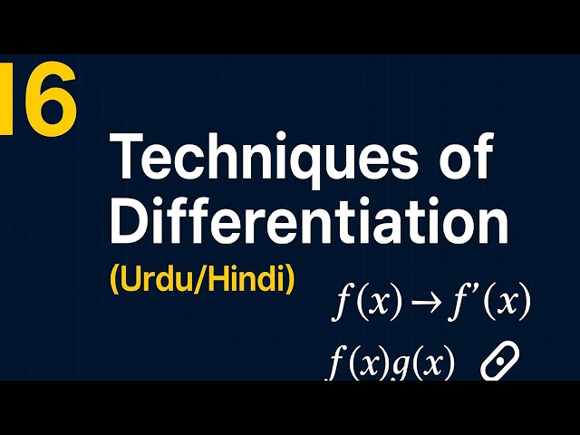 Calculus Lecture 16 (Urdu/Hindi) — Techniques of Differentiation 🚀