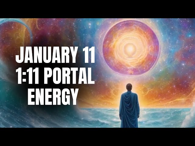 January 11 (1:11) Portal Energy 🌟 Powerful Manifestation Music for Wishes & Miracles