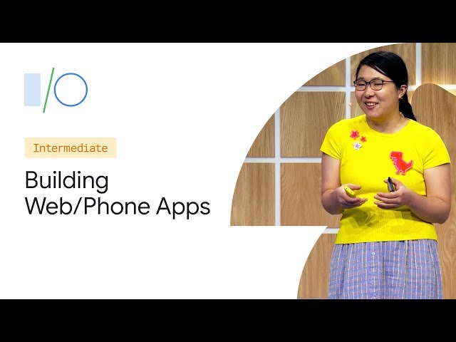 Build Fast and Smooth Web Apps from Feature Phone to Desktop (Google I/O ’19)