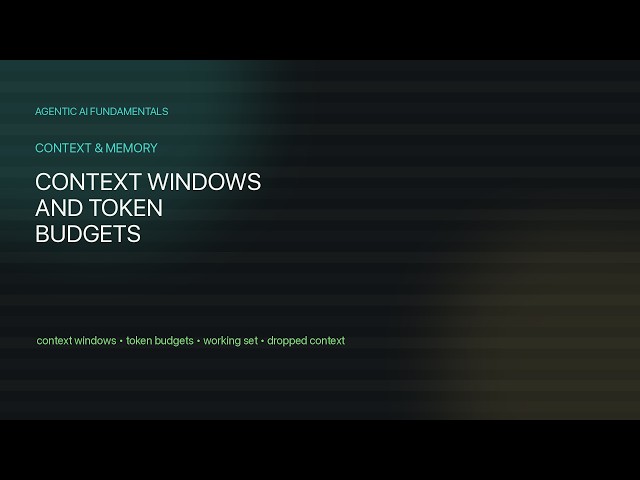 08.01 - Context Windows and Token Budgets