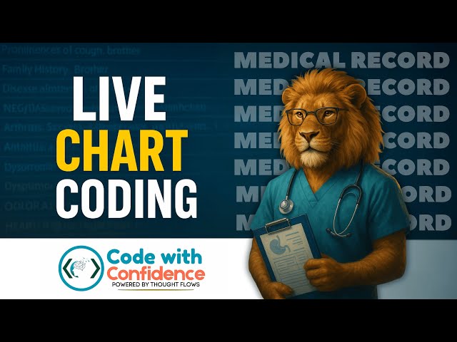 LIVE CHART CODING I CODE WITH CONFIDENCE I MEDICAL CODING