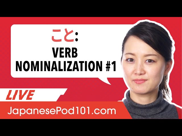 Grammar: How to Make Nouns: こと - Verb Nominalization #1