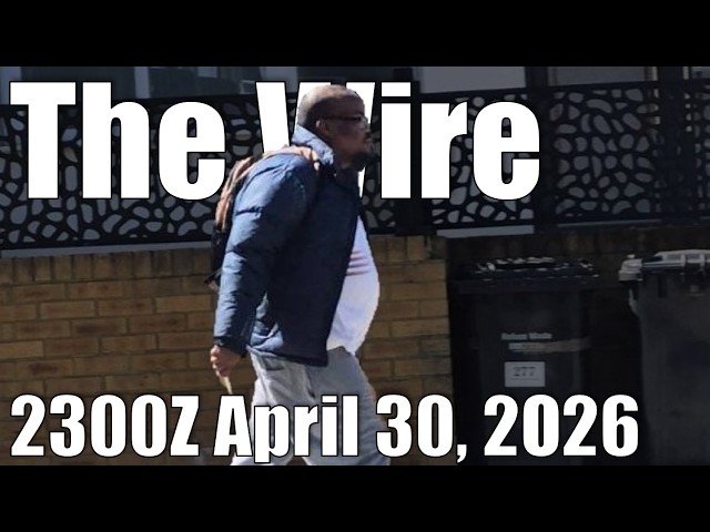 The Wire - April 30, 2026