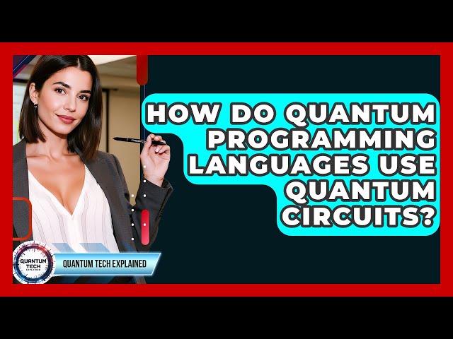 How Do Quantum Programming Languages Use Quantum Circuits? - Quantum Tech Explained