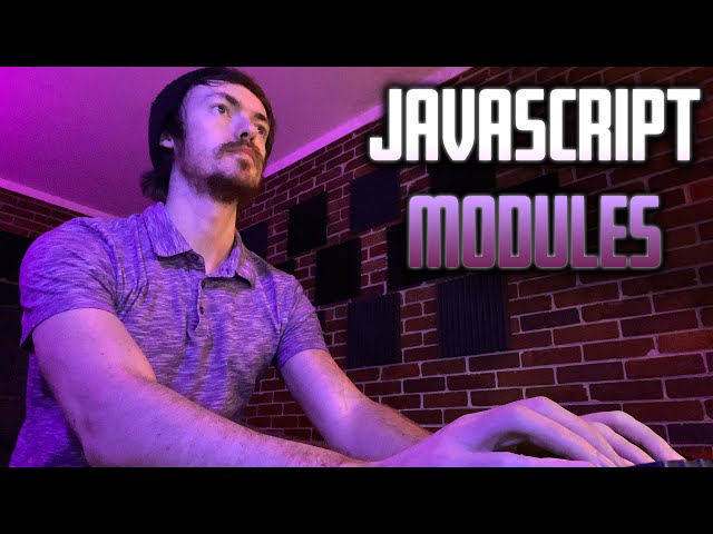 Using JavaScript Modules