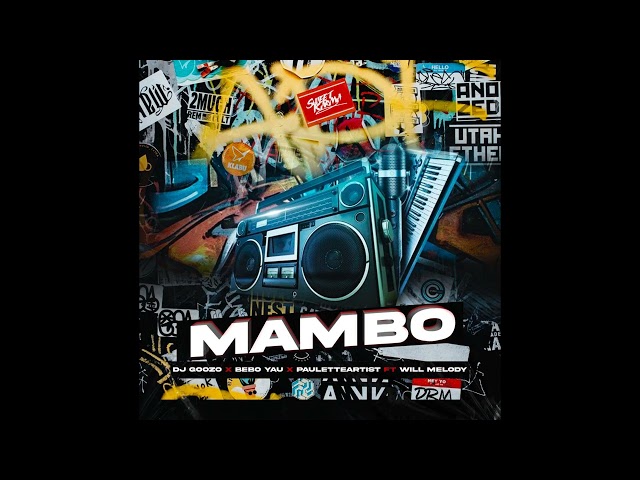 DJ Goozo, Bebo Yau, Pauletteartist - Mambo (feat. Willmelody)