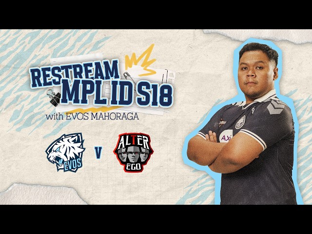 RESTREAM MPL ID S18 VS AE - CAN EVOS WIN AGAINST THE NATIONAL TEAM?