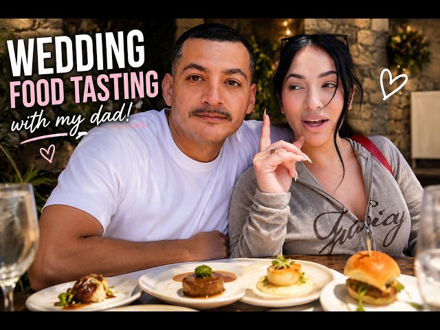 TOOK MY DAD FOOD TASTING FOR MY WEDDING!