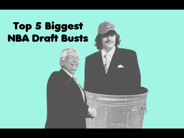 Top 5 Biggest NBA Draft Busts Of All Time