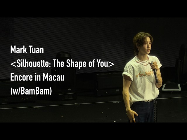Mark Tuan [Silhouette: The Shape of You] Encore in Macau (w/BamBam)｜2026-3-28