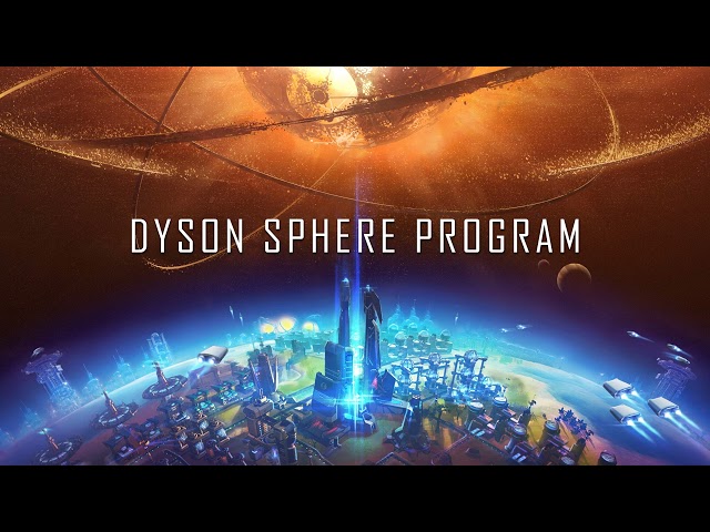 Dyson Sphere Program 2022 Soundtrack OST