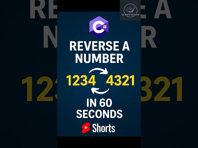 🔁 Reverse a Number in C# | 60 Sec Tutorial for Beginners