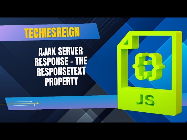 Ajax Server Response - The ResponseText Property