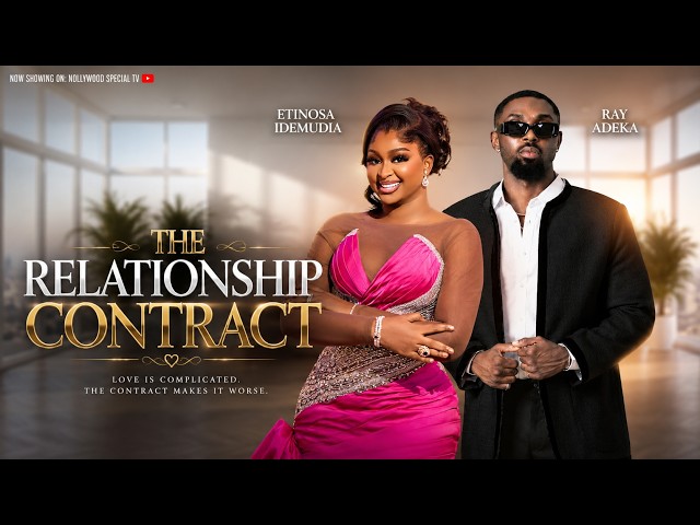 THE RELATIONSHIP CONTRACT - ETINOSA IDEMUDIA, RAY ADEKA - Latest Nigerian Movies