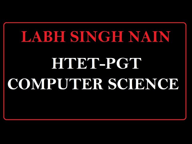 HTET PGT Computer Science | Important Points for Exam |  Question | Labh Singh Naiin