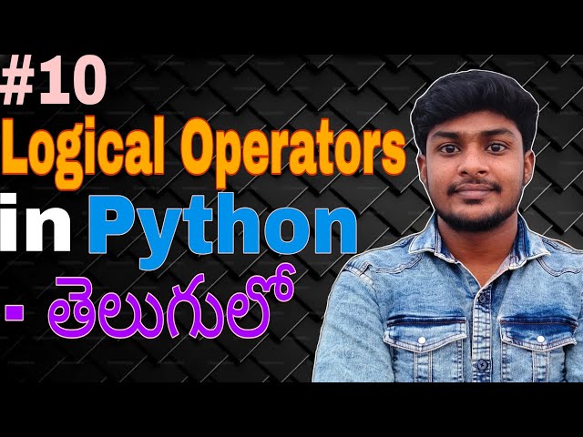 Logical Operators in python | How to use logical Operators in our program? | Explained in Telugu. 