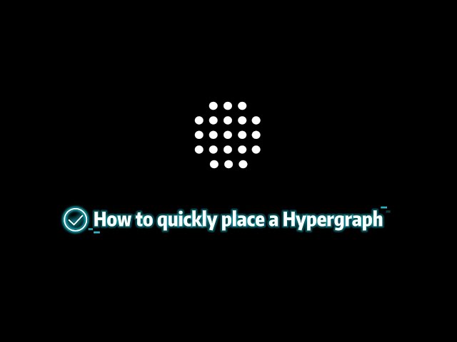 How to quickly place a Hypergraph
