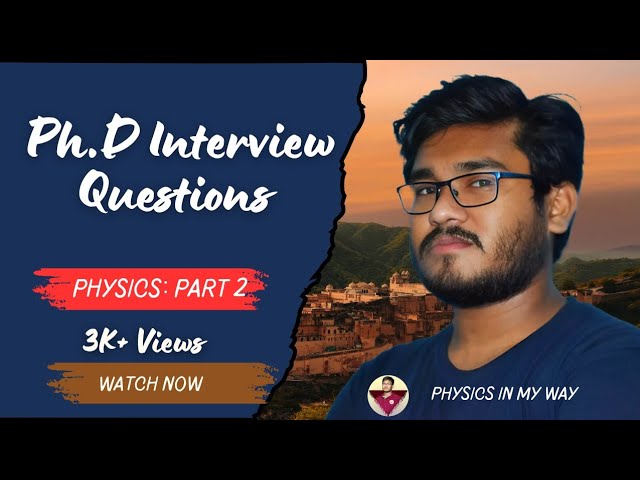 Physics Ph.D Interview Questions - Part 2