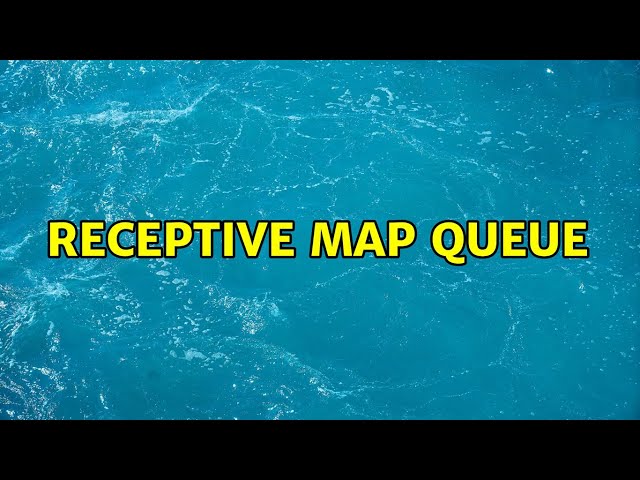 Receptive map queue