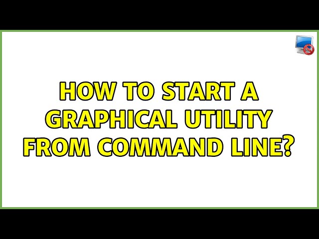 How to start a graphical utility from command line?