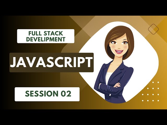 Full stack development in Sinhala - Session 2 (JavaScript)