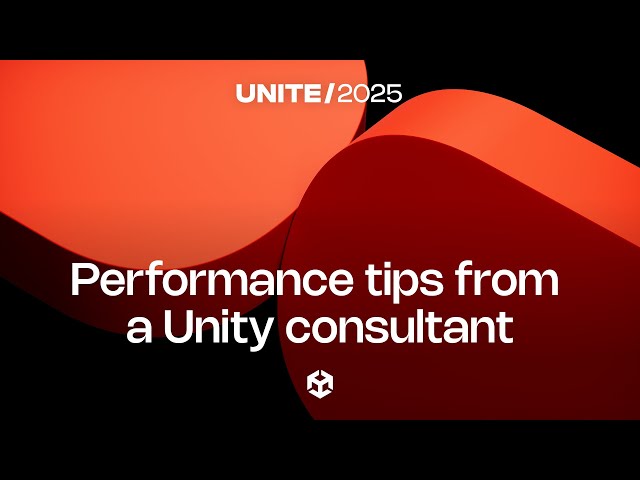 Advanced performance tips and tricks from a Unity consultant | Unite 2025