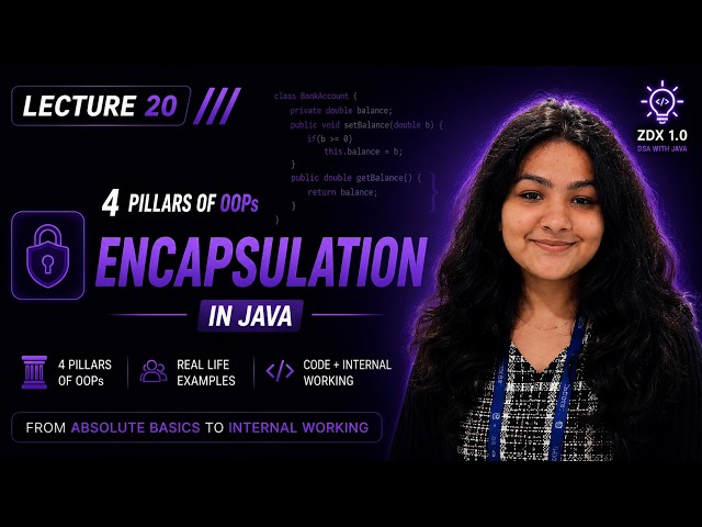 Encapsulation in Java 🔥 | 1st Pillar of OOPs Explained | OOPs Lecture 10 | ZDX 1.0