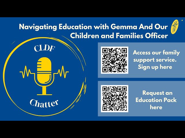 CLDF Chatter - Navigating Education with Gemma and our Children and Families Officer - Podcast